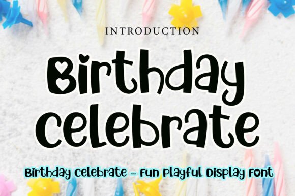 Bring the Party to Your Pages: The Birthday Celebrate Font